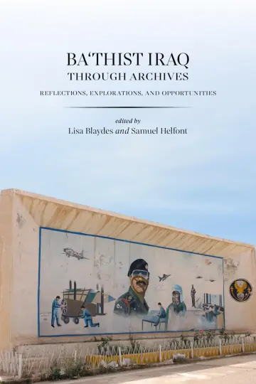 Cover of Ba‘thist Iraq Through Archives