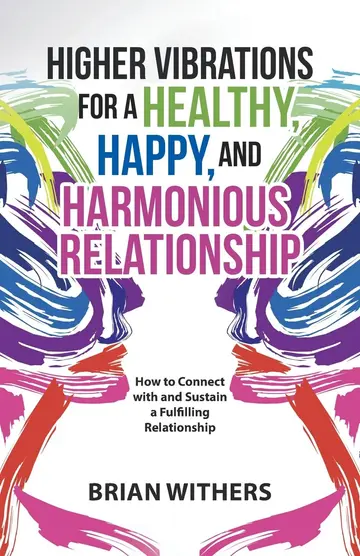 Cover of Higher Vibrations for a Healthy, Happy and Harmonious Relationship