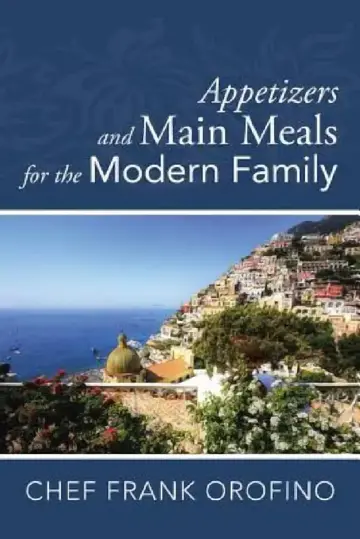 Cover of Appetizers and Main Meals for the Modern Family
