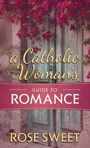 Cover of A Catholic Woman s Guide to Romance