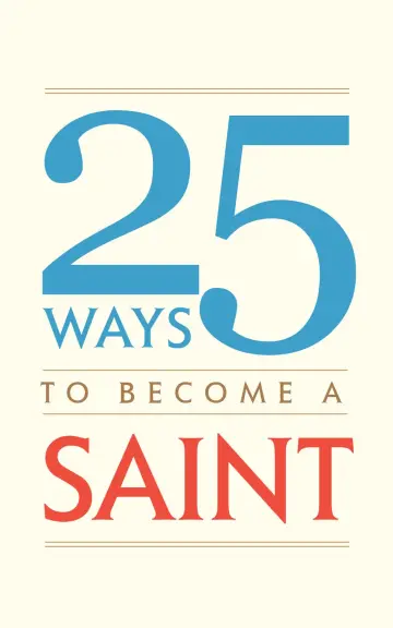 Cover of 25 Ways to Become a Saint
