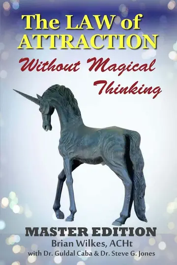 Cover of The Law of Attraction Without Magical Thinking