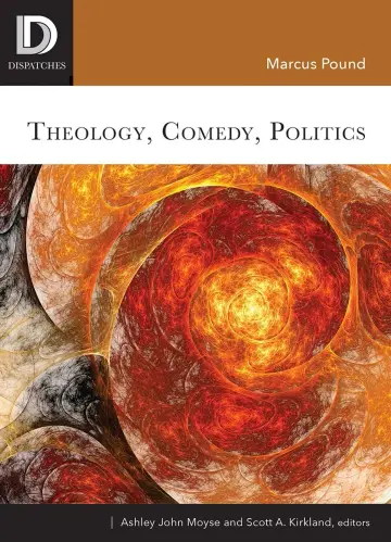 Cover of Theology, Comedy, Politics