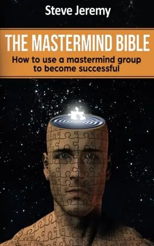Cover of The Mastermind Bible - How to use a mastermind group to become successful