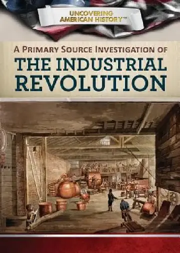 Cover of A Primary Source Investigation of the Industrial Revolution