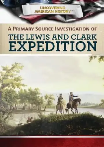 Cover of A Primary Source Investigation of the Lewis and Clark Expedition