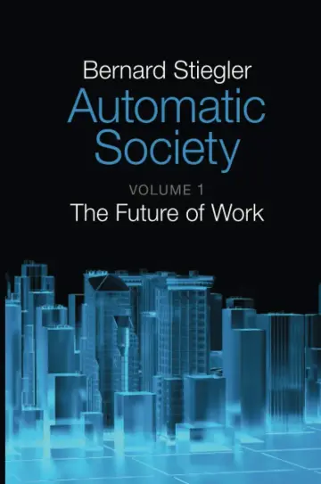 Cover of Automatic Society the Future of Work Vol 1