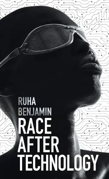 Cover of Race After Technology - Abolitionist Tools for the New Jim Code