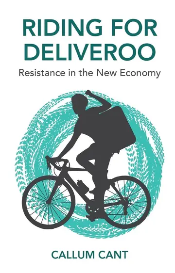 Cover of Riding for Deliveroo - Resistance in the New Economy