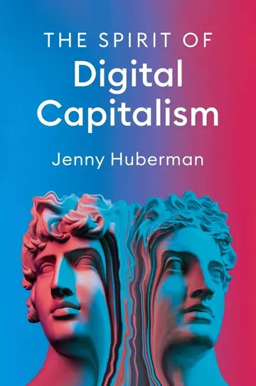 Cover of The Spirit of Digital Capitalism