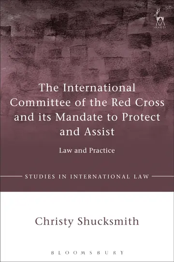 Cover of The International Committee of the Red Cross and its Mandate to Protect and Assist