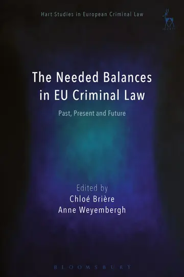 Cover of The Needed Balances in EU Criminal Law