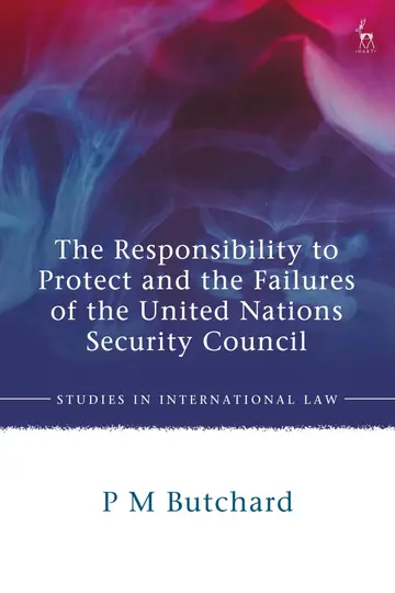 Cover of The Responsibility to Protect and the Failures of the United Nations Security Council