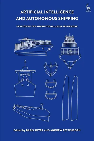 Cover of Artificial intelligence and autonomous shipping developing the international legel framework