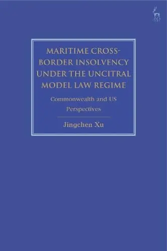 Cover of Maritime Cross-Border Insolvency under the UNCITRAL Model Law Regime