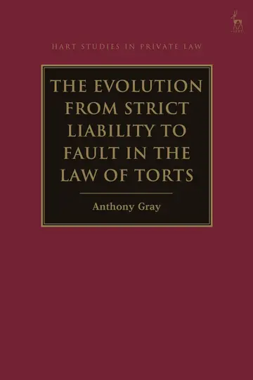 Cover of The Evolution from Strict Liability to Fault in the Law of Torts