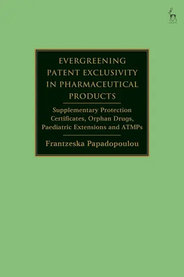 Cover of Evergreening Patent Exclusivity in Pharmaceutical Products
