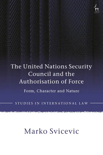 Cover of The United Nations Security Council and the Authorisation of Force