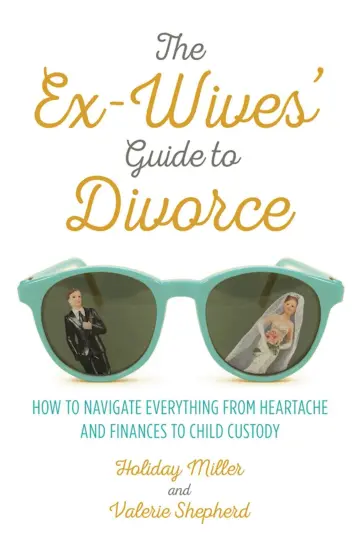Cover of The Ex-Wives' Guide to Divorce