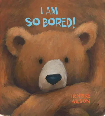 Cover of I Am So Bored!