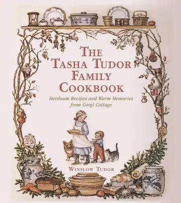Cover of The Tasha Tudor Family Cookbook