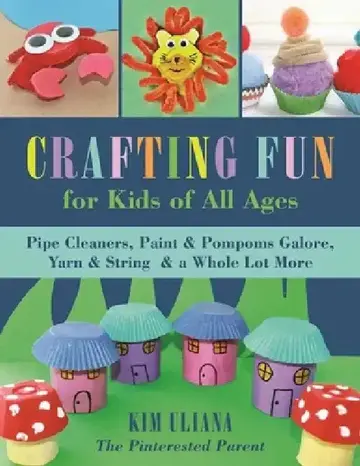 Cover of Crafting Fun for Kids of All Ages