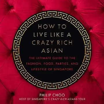 Cover of How to Live Like a Crazy Rich Asian