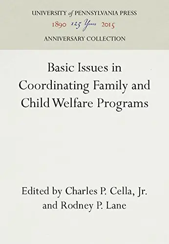 Cover of Basic Issues in Coordinating Family and Child Welfare Programs