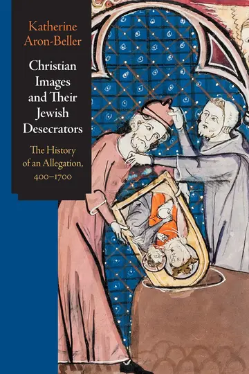 Cover of Christian Images and Their Jewish Desecrators