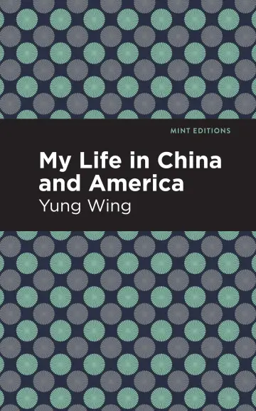 Cover of My Life in China and America (Mint Editions (Voices from API))