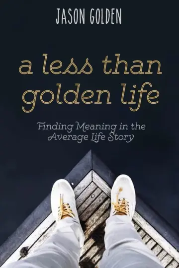 Cover of A Less Than Golden Life