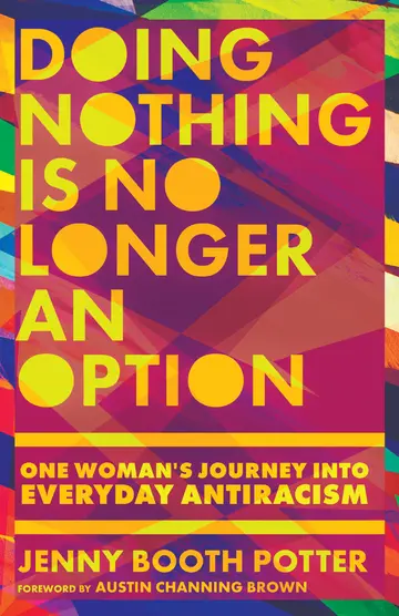 Cover of Doing Nothing Is No Longer an Option - One Woman`s Journey into Everyday Antiracism