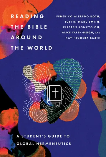 Cover of Reading the Bible Around the World - A Student's Guide to Global Hermeneutics