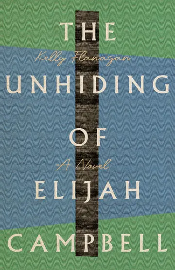 Cover of The Unhiding of Elijah Campbell - A Novel