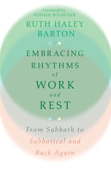 Cover of Embracing Rhythms of Work and Rest - From Sabbath to Sabbatical and Back Again