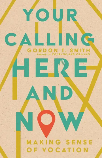 Cover of Your Calling Here and Now - Making Sense of Vocation