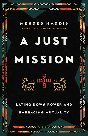 Cover of A Just Mission - Laying Down Power and Embracing Mutuality