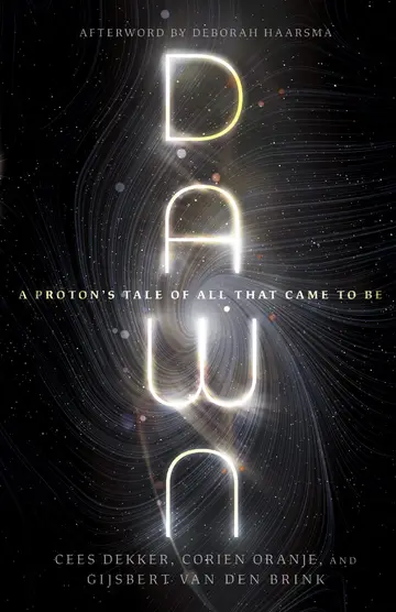 Cover of Dawn - A Proton`s Tale of All That Came to Be