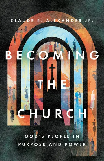 Cover of Becoming the Church – God`s People in Purpose and Power