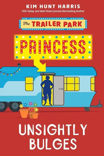 Cover of The Trailer Park Princess with Unsightly Bulges