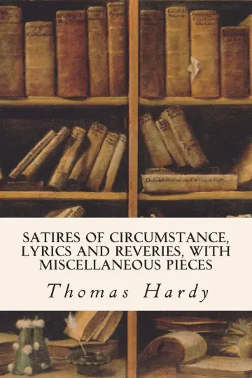 Cover of Satires of Circumstance, Lyrics and Reveries, with Miscellaneous Pieces