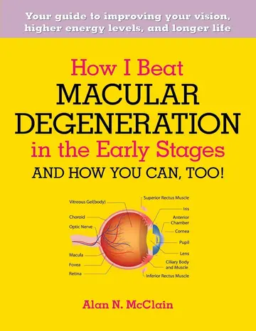 Cover of How I Beat Macular Degeneration in the Early Stages and How You Can, Too!