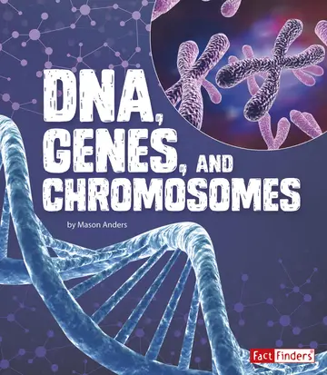 Cover of DNA, Genes, and Chromosomes