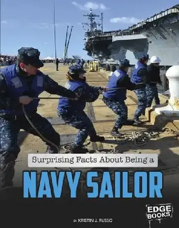 Cover of Surprising Facts about Being a Navy Sailor