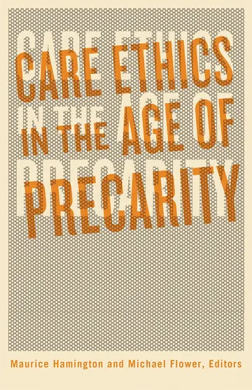 Cover of Care Ethics in the Age of Precarity