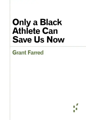 Cover of Only a Black Athlete Can Save Us Now