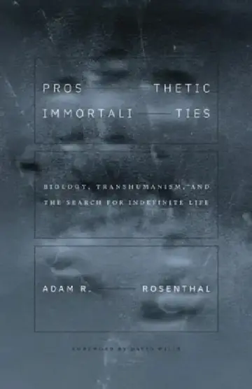 Cover of Prosthetic Immortalities