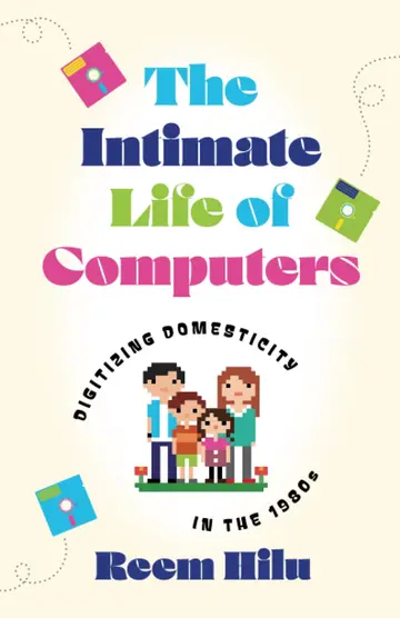 Cover of The Intimate Life of Computers