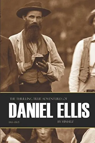 Cover of The Thrilling True Adventures of Daniel Ellis
