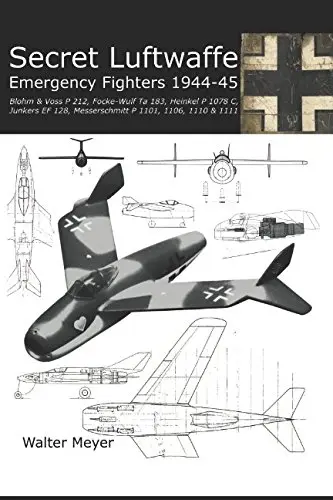 Cover of Secret Luftwaffe Emergency Fighters 1944-45